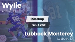 Matchup: Wylie  vs. Lubbock Monterey  2020