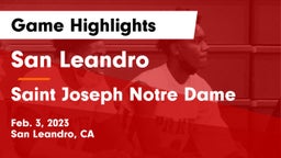 San Leandro  vs Saint Joseph Notre Dame Game Highlights - Feb. 3, 2023