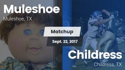 Matchup: Muleshoe  vs. Childress  2017