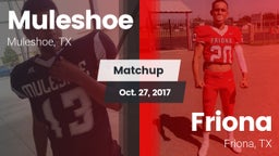 Matchup: Muleshoe  vs. Friona  2017