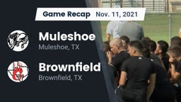 Recap: Muleshoe  vs. Brownfield  2021