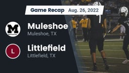 Recap: Muleshoe  vs. Littlefield  2022