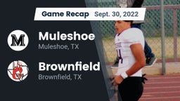 Recap: Muleshoe  vs. Brownfield  2022
