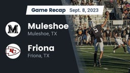 Recap: Muleshoe  vs. Friona  2023