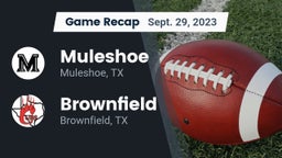 Recap: Muleshoe  vs. Brownfield  2023