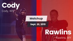 Matchup: Cody  vs. Rawlins  2019