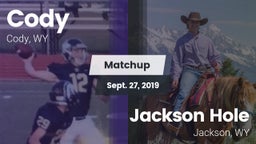 Matchup: Cody  vs. Jackson Hole  2019