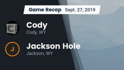 Recap: Cody  vs. Jackson Hole  2019