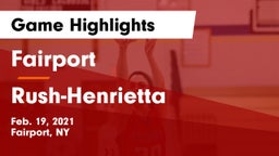 Fairport  vs Rush-Henrietta  Game Highlights - Feb. 19, 2021