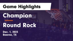 Champion  vs Round Rock  Game Highlights - Dec. 1, 2023
