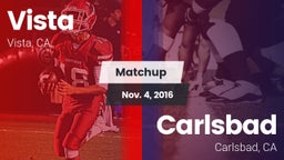 Matchup: Vista  vs. Carlsbad  2016
