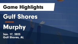 Gulf Shores  vs Murphy  Game Highlights - Jan. 17, 2023
