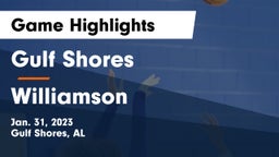 Gulf Shores  vs Williamson  Game Highlights - Jan. 31, 2023