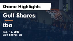 Gulf Shores  vs tba Game Highlights - Feb. 13, 2023