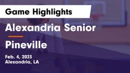Alexandria Senior  vs Pineville  Game Highlights - Feb. 4, 2023