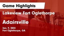 Lakeview Fort Oglethorpe  vs Adairsville  Game Highlights - Jan. 9, 2024