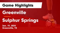 Greenville  vs Sulphur Springs  Game Highlights - Jan. 19, 2024