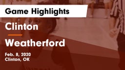 Clinton  vs Weatherford  Game Highlights - Feb. 8, 2020