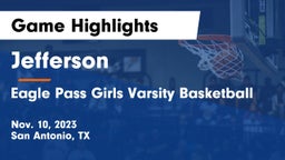 Jefferson  vs Eagle Pass Girls Varsity Basketball Game Highlights - Nov. 10, 2023