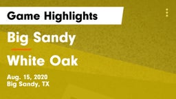 Big Sandy  vs White Oak  Game Highlights - Aug. 15, 2020