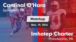 Matchup: Cardinal O'Hara vs. Imhotep Charter  2016