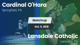 Matchup: Cardinal O'Hara vs. Lansdale Catholic  2018