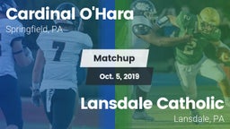 Matchup: Cardinal O'Hara vs. Lansdale Catholic  2019