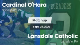 Matchup: Cardinal O'Hara vs. Lansdale Catholic  2020