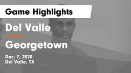 Del Valle  vs Georgetown  Game Highlights - Dec. 7, 2020