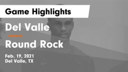 Del Valle  vs Round Rock  Game Highlights - Feb. 19, 2021
