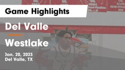 Del Valle  vs Westlake  Game Highlights - Jan. 20, 2023
