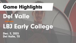 Del Valle  vs LBJ Early College  Game Highlights - Dec. 2, 2023