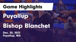 Puyallup  vs Bishop Blanchet  Game Highlights - Dec. 30, 2022