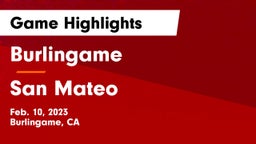 Burlingame  vs San Mateo  Game Highlights - Feb. 10, 2023