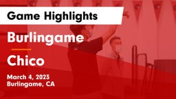 Burlingame  vs Chico  Game Highlights - March 4, 2023