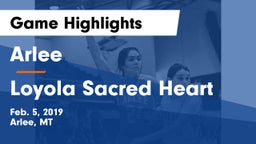 Arlee  vs Loyola Sacred Heart  Game Highlights - Feb. 5, 2019