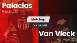 Matchup: Palacios  vs. Van Vleck  2016