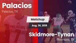 Matchup: Palacios  vs. Skidmore-Tynan  2019