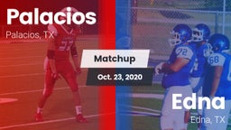 Matchup: Palacios  vs. Edna  2020