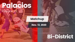 Matchup: Palacios  vs. Bi-District 2020
