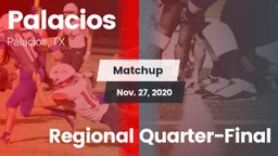 Matchup: Palacios  vs. Regional Quarter-Final 2020