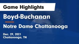 Boyd-Buchanan  vs Notre Dame Chattanooga Game Highlights - Dec. 29, 2021