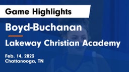 Boyd-Buchanan  vs Lakeway Christian Academy Game Highlights - Feb. 14, 2023