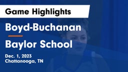 Boyd-Buchanan  vs Baylor School Game Highlights - Dec. 1, 2023