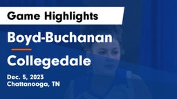 Boyd-Buchanan  vs Collegedale Game Highlights - Dec. 5, 2023