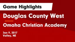 Douglas County West  vs Omaha Christian Academy  Game Highlights - Jan 9, 2017