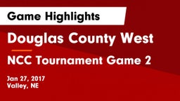 Douglas County West  vs NCC Tournament Game 2 Game Highlights - Jan 27, 2017