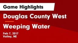 Douglas County West  vs Weeping Water  Game Highlights - Feb 7, 2017