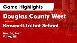Douglas County West  vs Brownell-Talbot School Game Highlights - Nov. 30, 2017