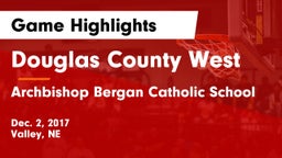 Douglas County West  vs Archbishop Bergan Catholic School Game Highlights - Dec. 2, 2017